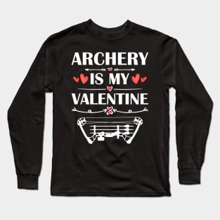 Archery Is My Valentine T-Shirt Funny Humor Fans Long Sleeve T-Shirt